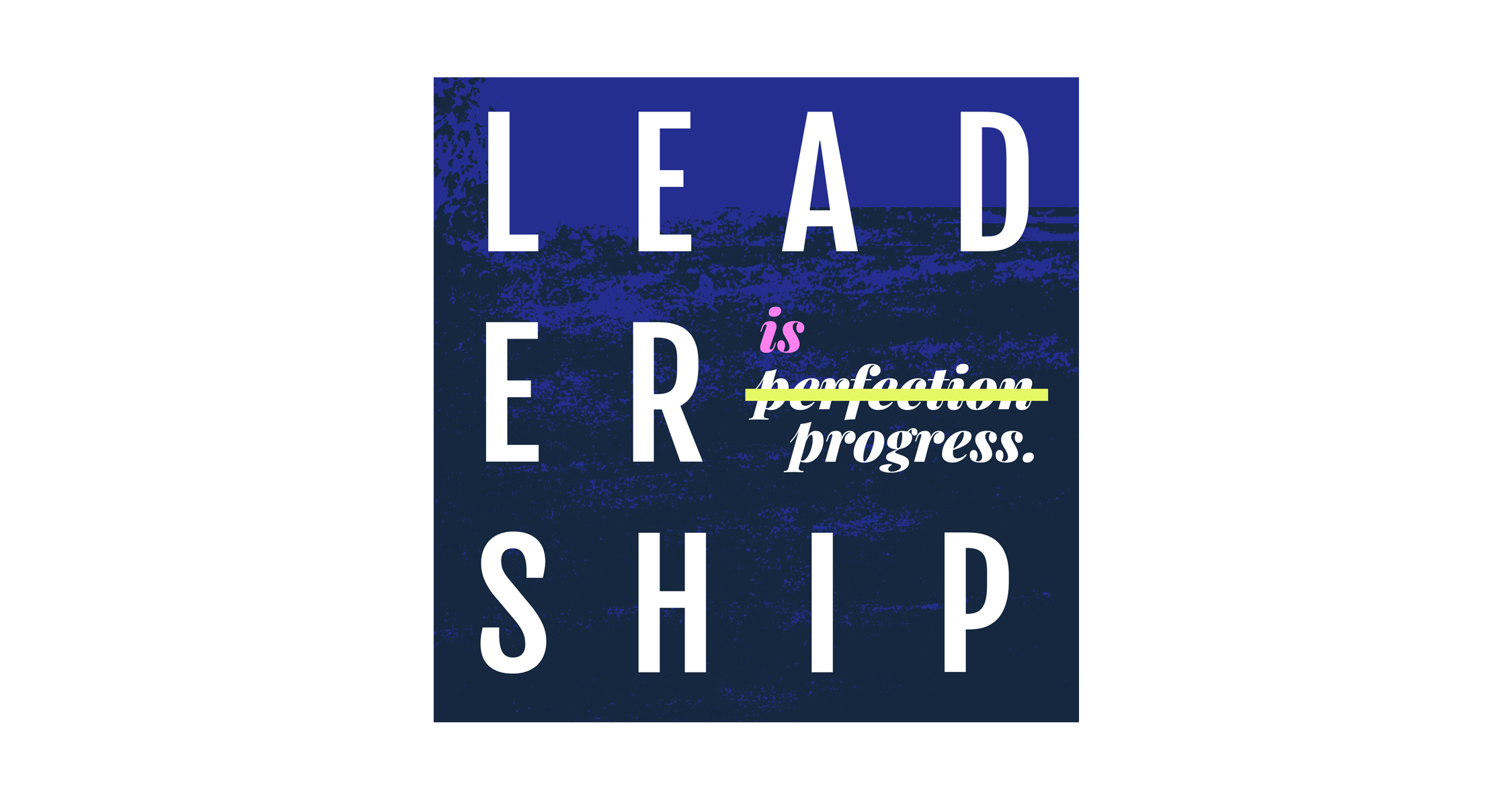 Social Media graphic - "Leadership is progress, not perfection."