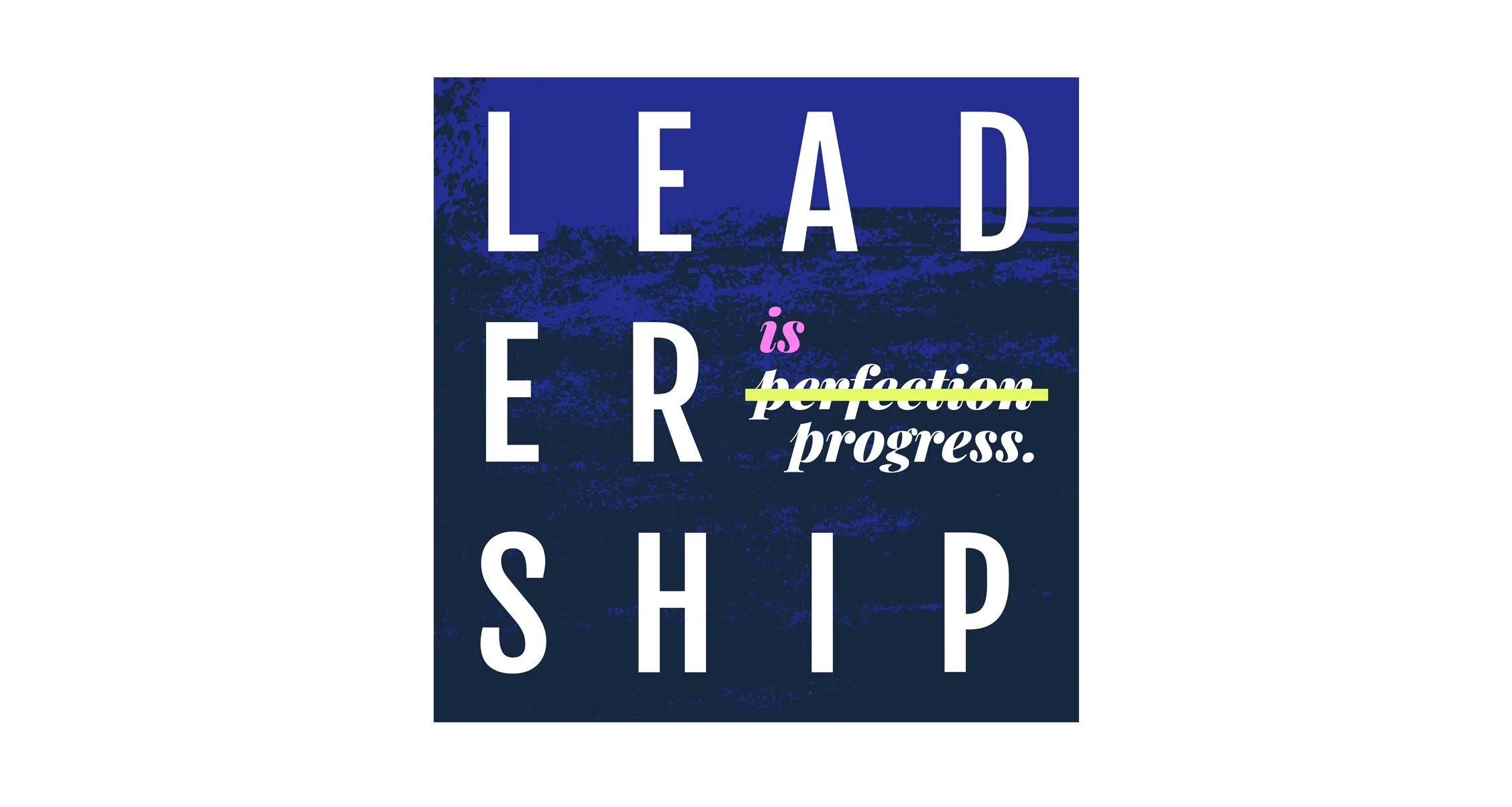 collaborations_leadershipisprogress.jpg