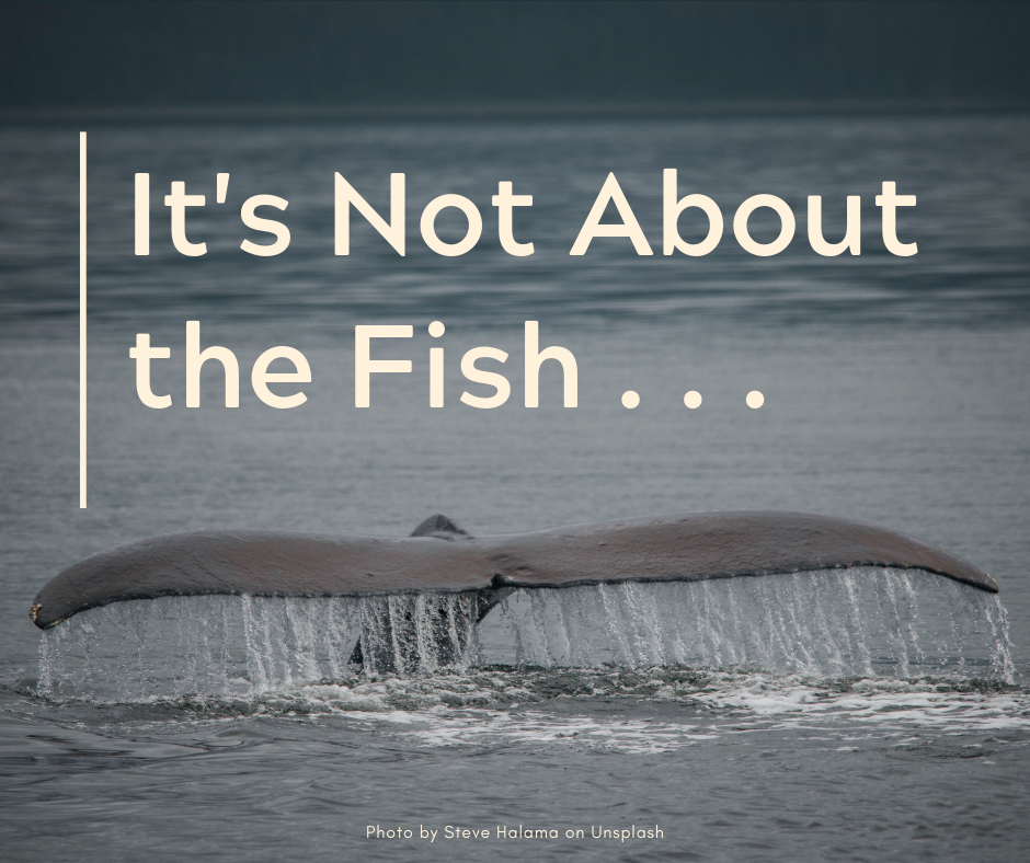 It's Not About the Fish.png