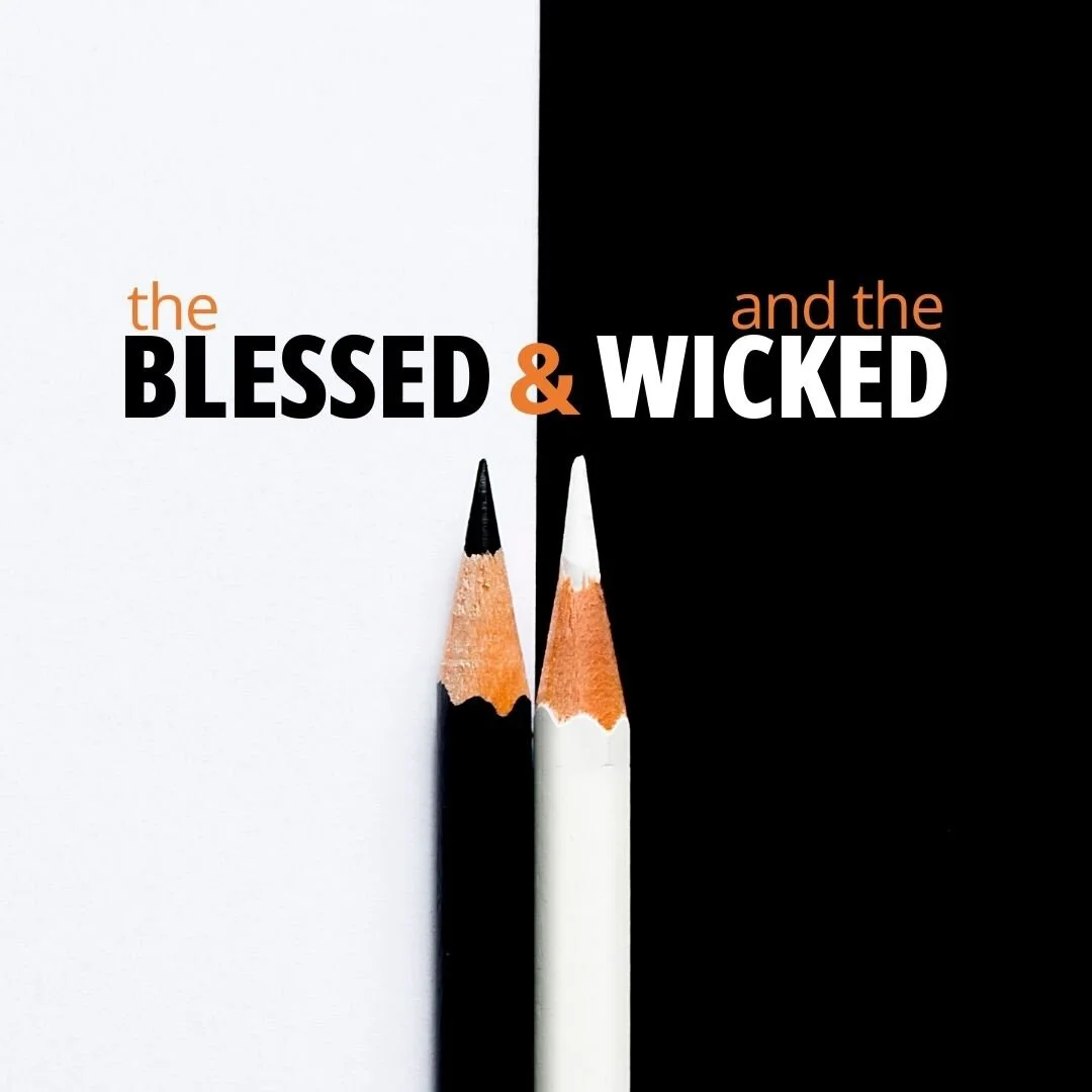 The Blessed and the Wicked