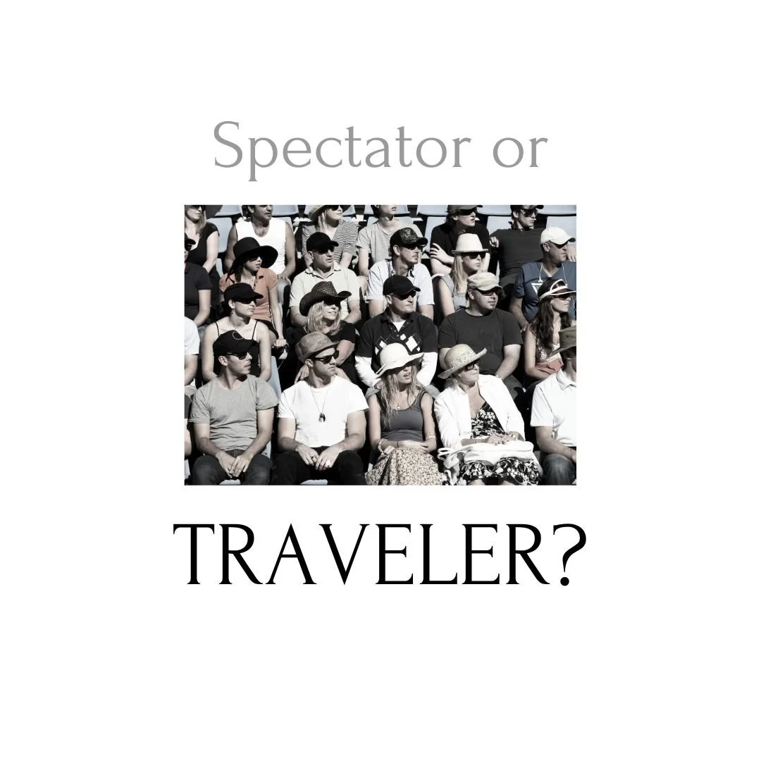 Spectator or Traveler