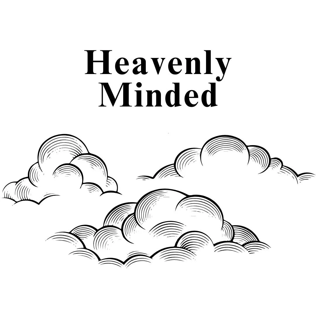 Heavenly Minded
