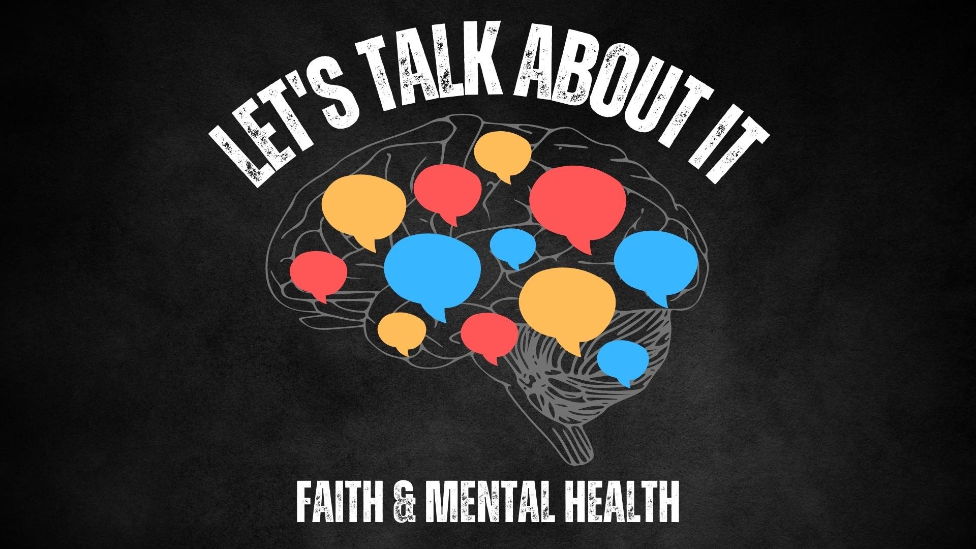 01- Let's Talk About It - Faith & Mental Health.jpg