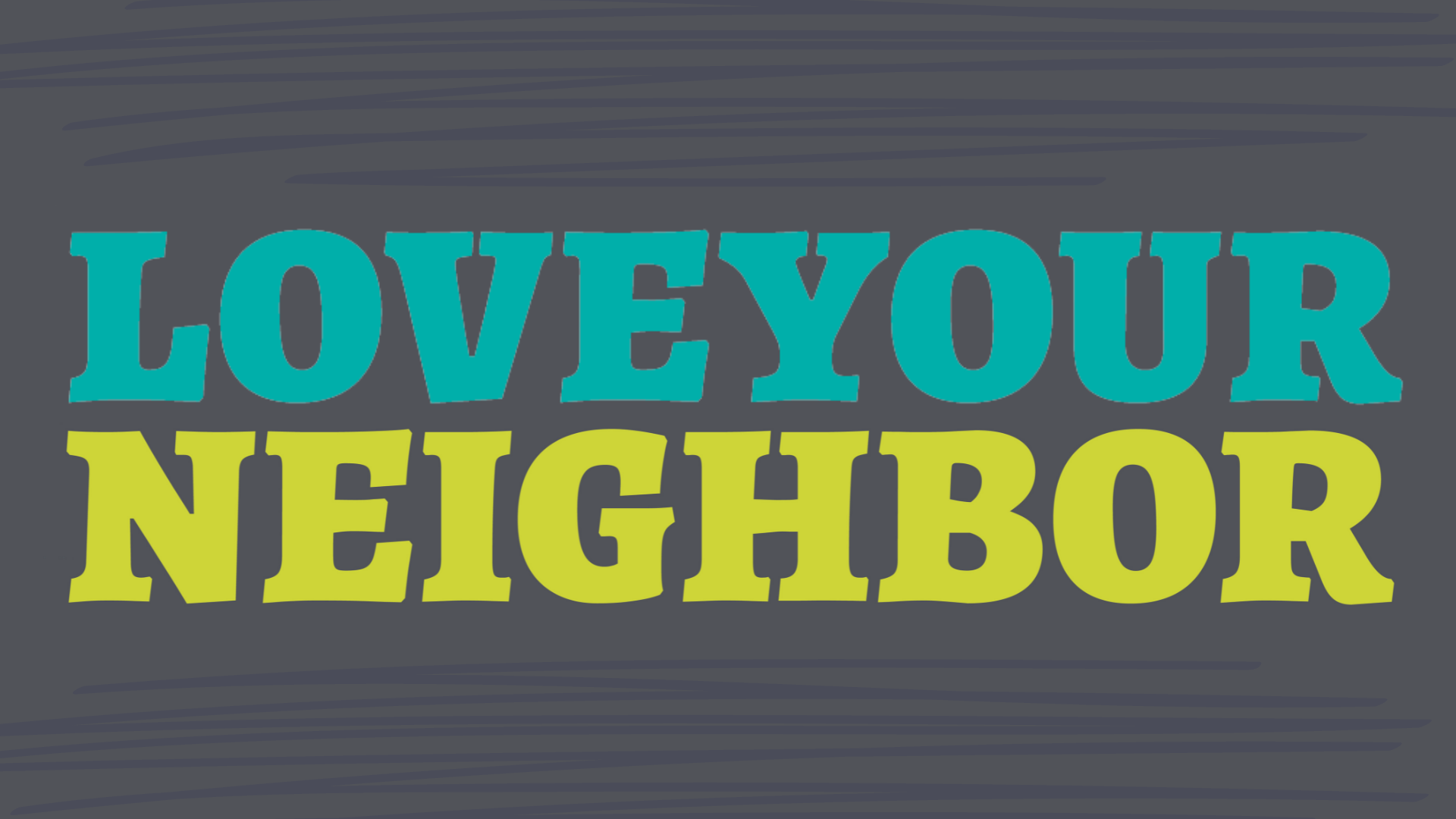 01- Love Your Neighbor.png