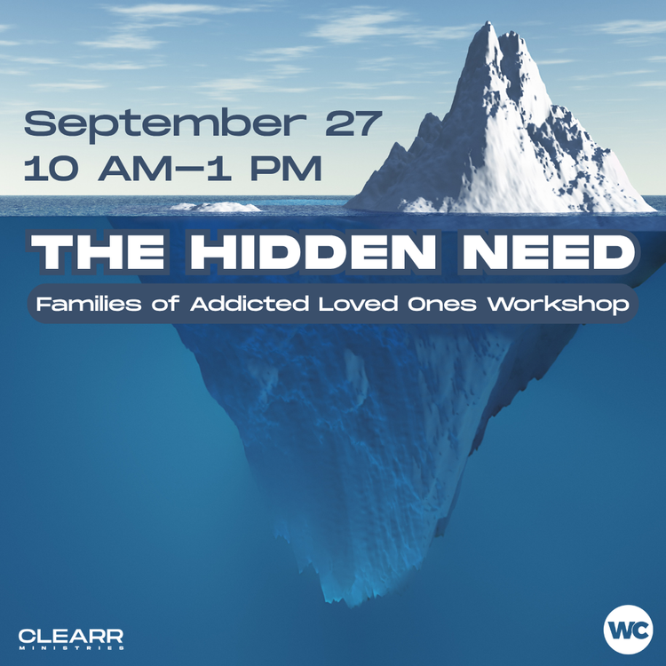 The Hidden Need: Families of Addicted Loved Ones Workshop