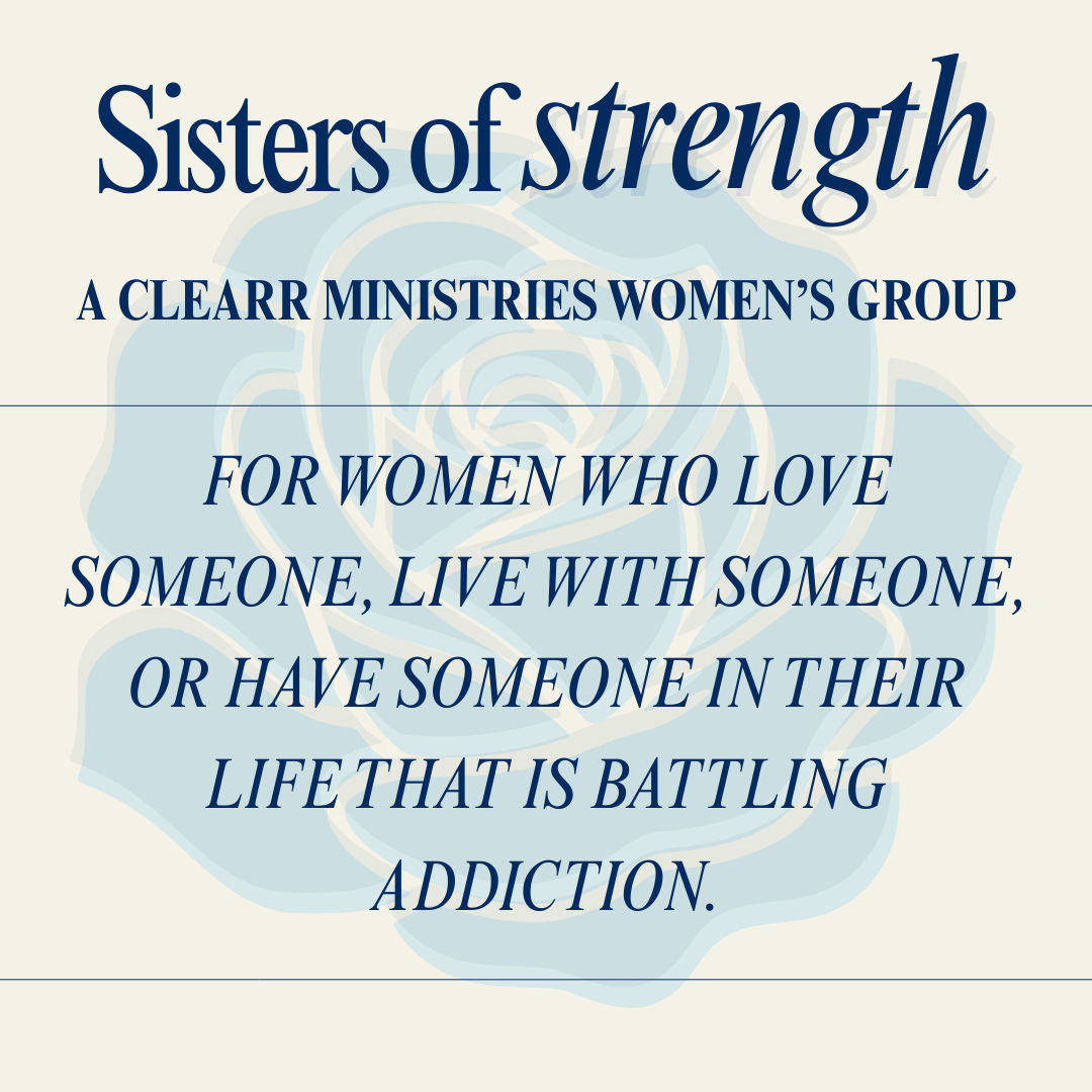 Sisters of Strength: A CLEARR Ministries Women's Group