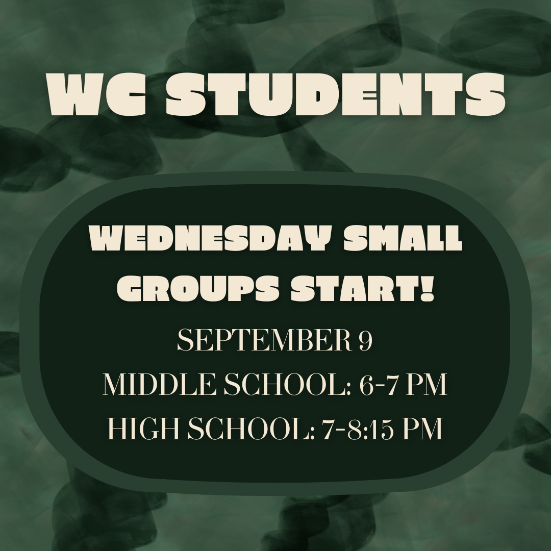 WC Students: Fall Small Groups Start