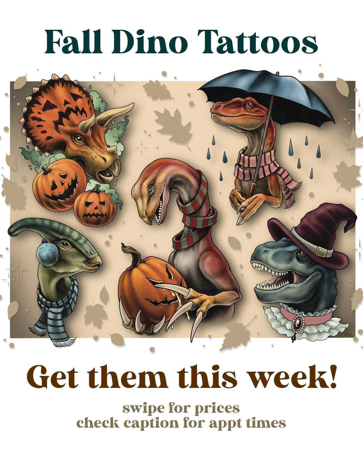 Happy Fall!! 
I left a few openings in my schedule this week in hopes of doing some seasonal flash! 
Here are the times I have open:
Wednesday 10/29 @ Noon
Thursday 10/30 @ Noon
Thursday 10/30 @ 4pm 
Saturday 11/1 @ 11AM 

These Fall Dinos are non-re