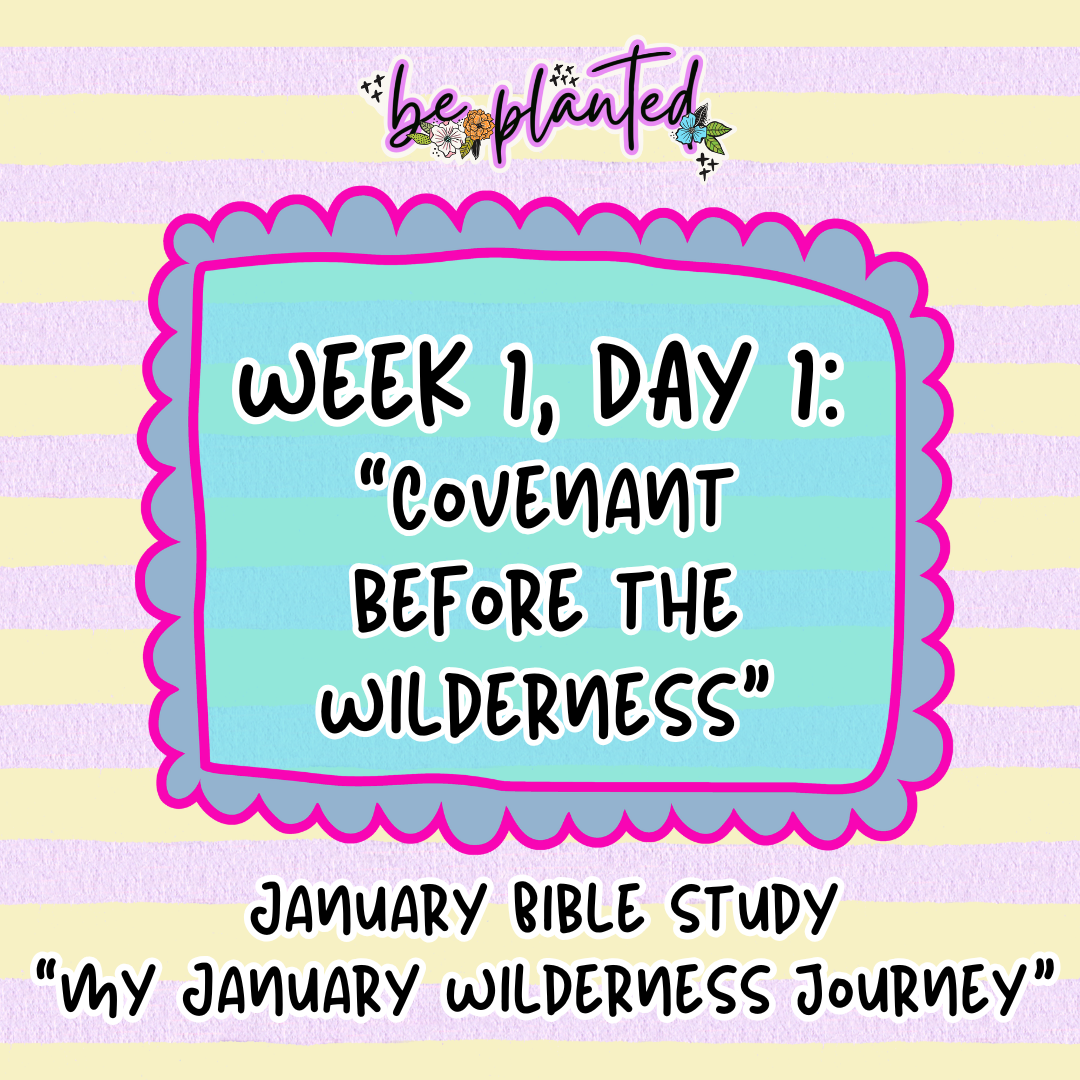 Week 1, Day 1 : Covenant Before the Wilderness