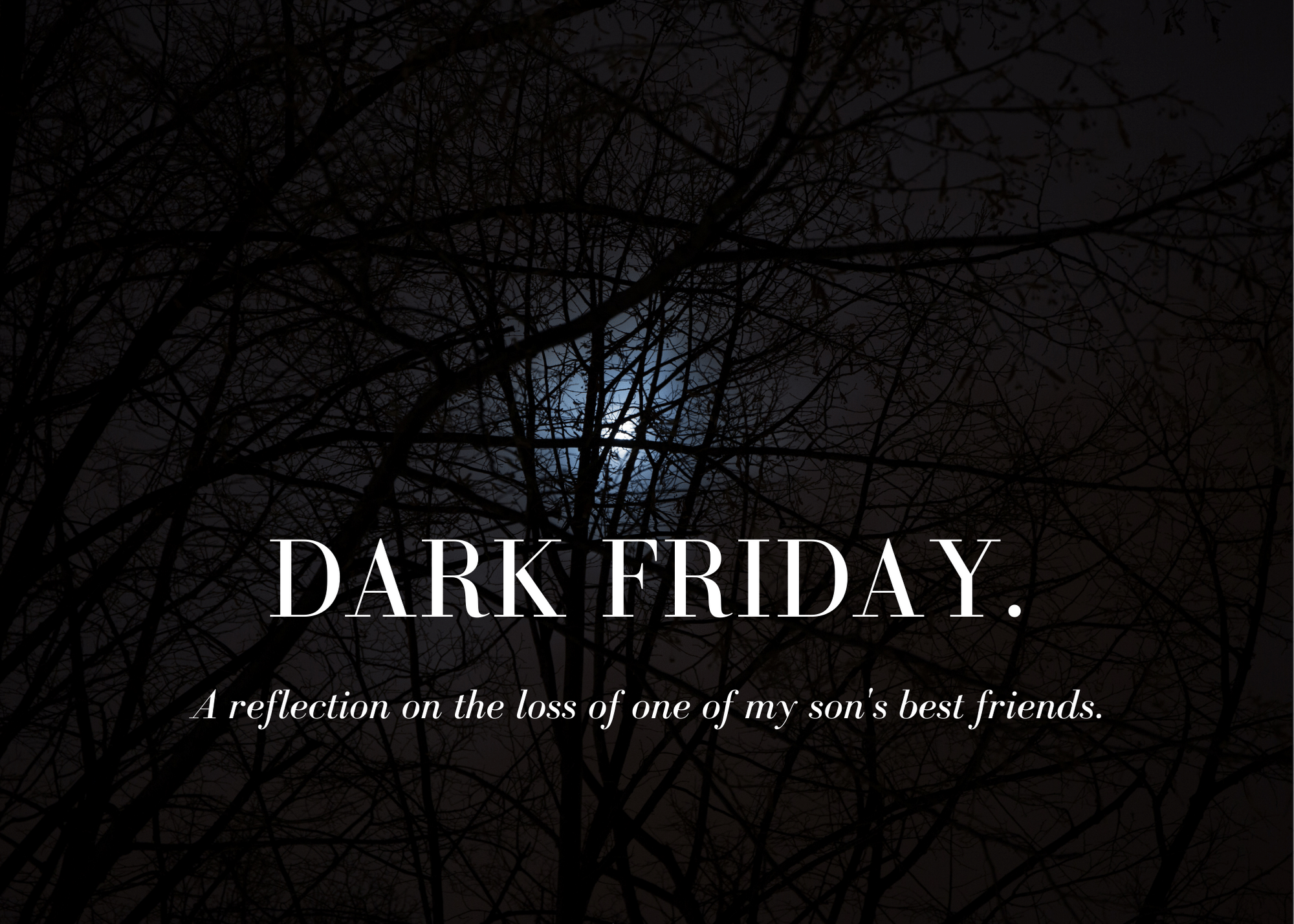 Dark Friday Reflections