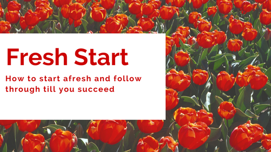 How to make a fresh start