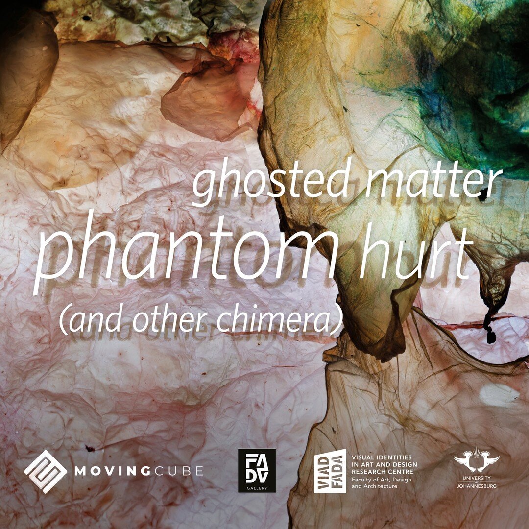 Thank you to everyone who engaged with the &lsquo;ghosted matter phantom hurt (and other chimera)&rsquo; exhibition at FADA Gallery, as well as those who viewed it on UJ&rsquo;s digital exhibition platform: Moving Cube. We are grateful for your suppo