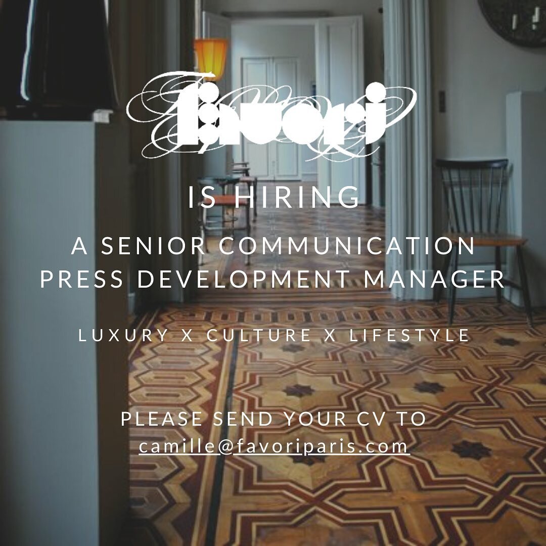 FAVORI IS HIRING 👩&zwj;💻

A senior communication press development manager 

LUXURY X CULTURE X LIFESTYLE

📧 Please send you CV to camille@favoriparis.com