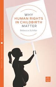 Why Human Rights in Childbirth Matter, Pinter and Martin