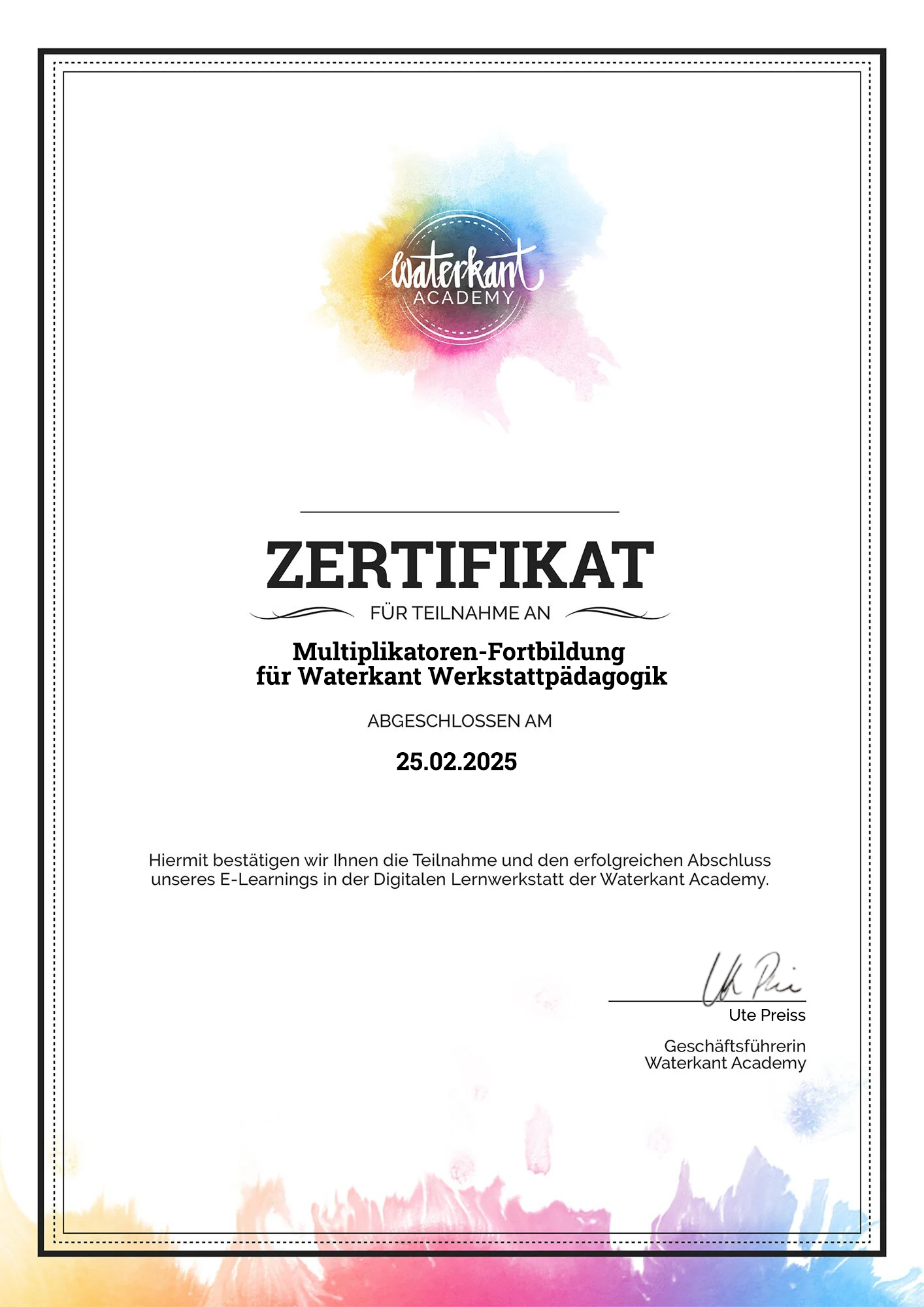 Zertifikat für die Teilnahme an der Multiplikatoren-Fortbildung für Waterkant Werkstattpädagogik, abgeschlossen am 25.02.2025, mit Waterkant Academy Logo und buntem Wasserfarbenhintergrund.