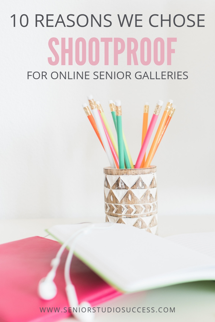 10 Reasons We Chose ShootProof For Our Online Galleries And Proofing In Our Senior Photography Studio