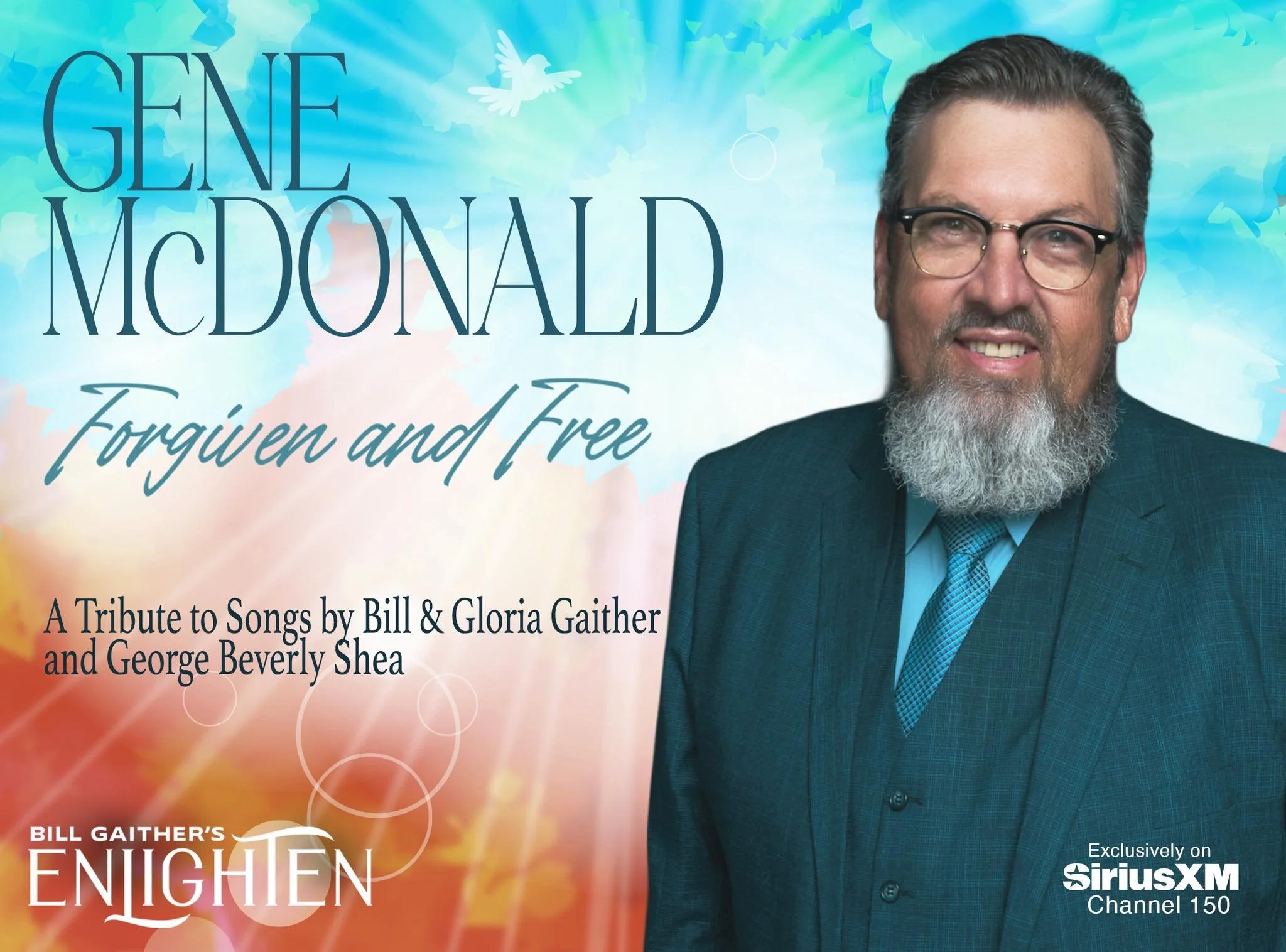 This weekend on Bill Gaither's enLighten Channel 150 on SiriusXM for the premiere of Gene McDonald's "Forgiven &amp; Free" XM Special. Tune in:
 
Friday 9/26 @ 4 pm ET
Saturday 9/27 @ 7 pm ET
Sunday 9/28 @ 3 pm ET