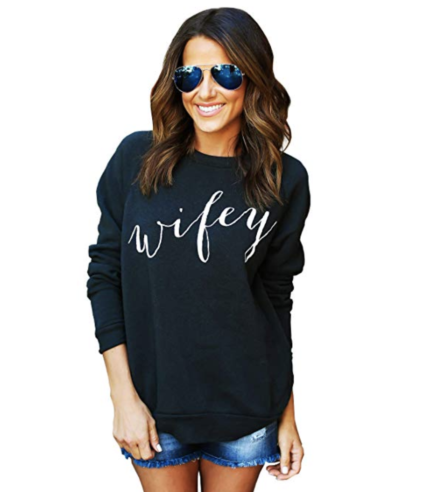 Wifey Sweatshirt - After fiancee comes wifey! And this adorable wifey sweatshirt is perfect paired with leggings and makes a comfy outfit to wear on your flight to your honeymoon. And who knows, maybe you’ll score a free upgrade by sharing your new status with the world!