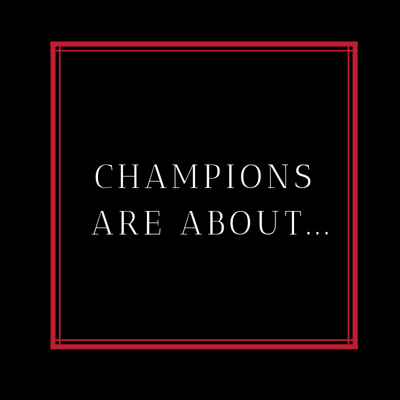 Champions are About...