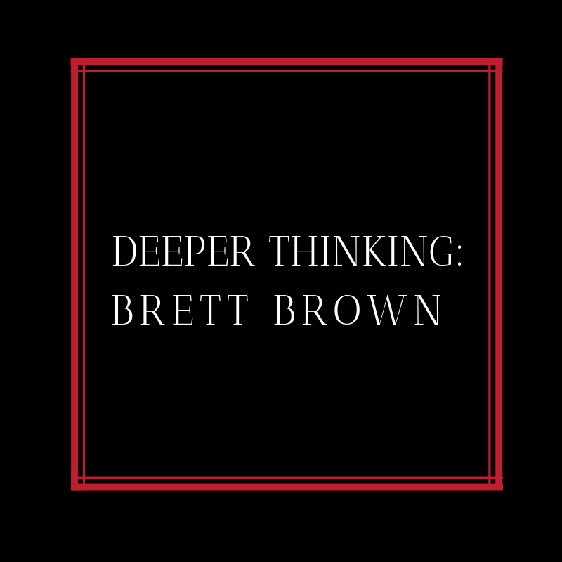 Deeper Thinking: Brett Brown
