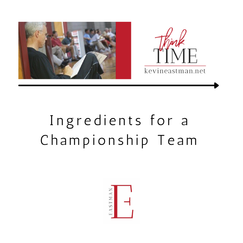      

 
   Ingredients of a Championship Team  As leaders and coaches, we need to take an honest look at our team periodically and assess whether we have a realistic chance to be successful. I'm sure there are many ingredients that you can list, but