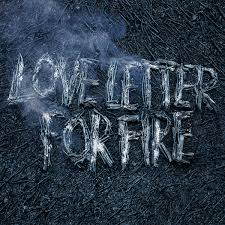 love-letter-for-fire.jpeg