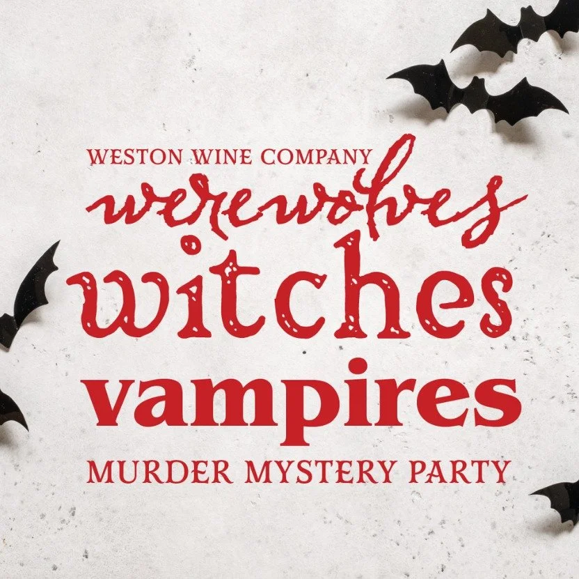 🌙✨ Vampires, witches, and werewolves&mdash;oh my! 🦇🔮🐺
The supernatural has taken over Weston Wine Company for a night of magic, mystery, and plenty of wine. 🍷

🧛&zwj;♀️ Costumes encouraged.
🪄 Spells, secrets, and sips await.

Tickets vanish fa