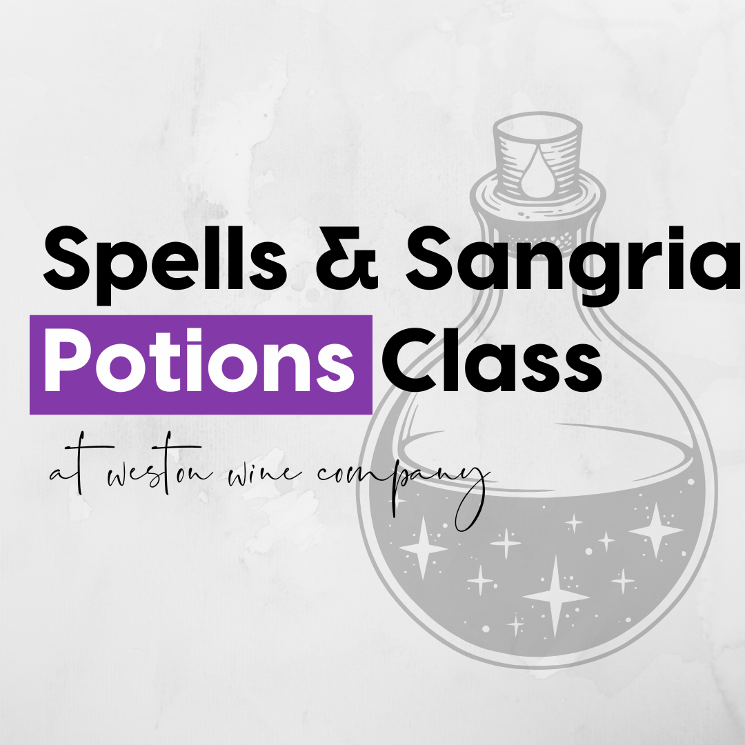 Spells &amp; Sangria : A Potions Class