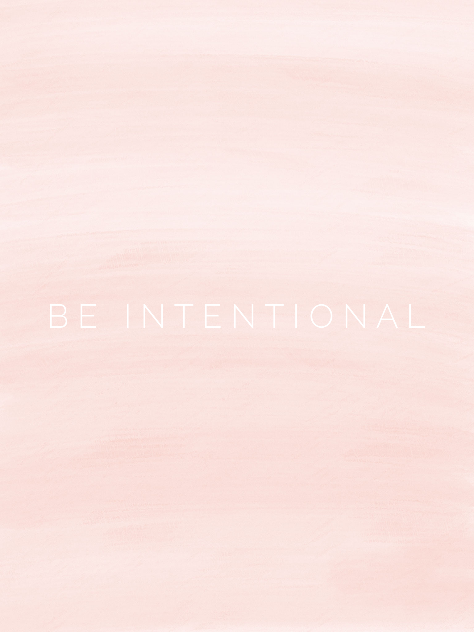 BE INTENTIONAL
