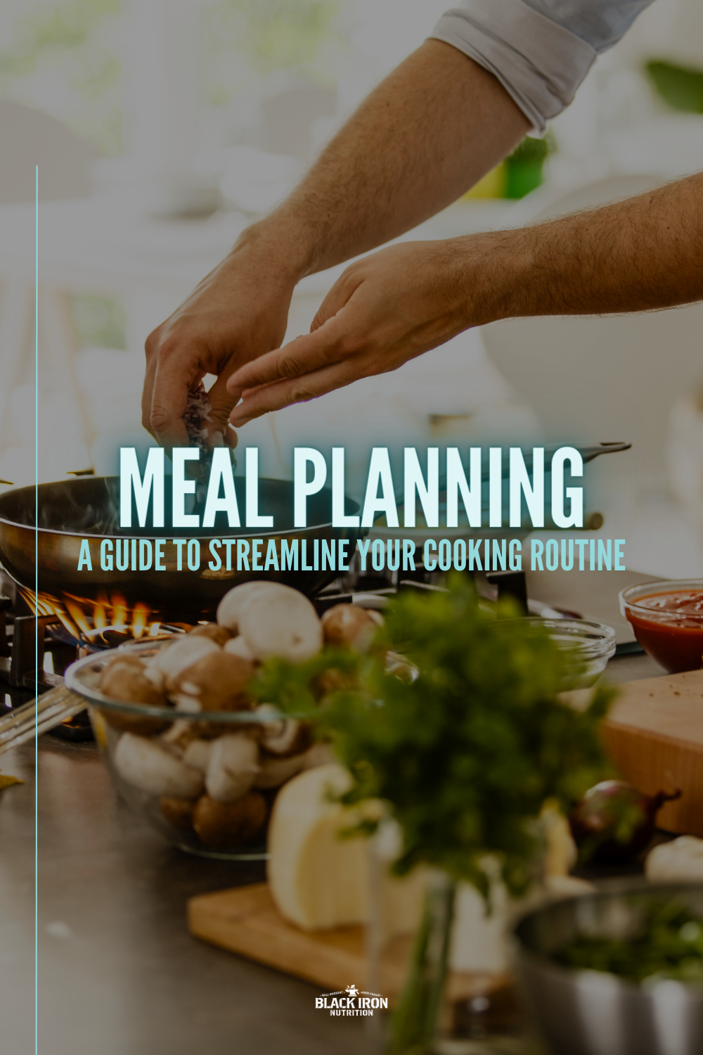 Meal And Routine Meal Planning: A Guide to Streamline Your Cooking Routine — Black Iron ...