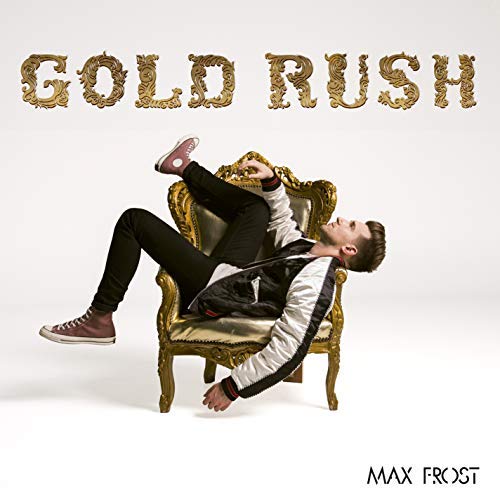 MAX FROST – GOLD RUSH