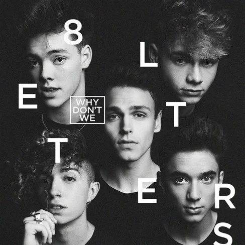 WHY DON’T WE – 8 LETTERS