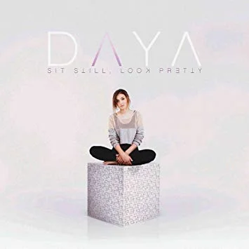 DAYA – SIT STILL, LOOK PRETTY