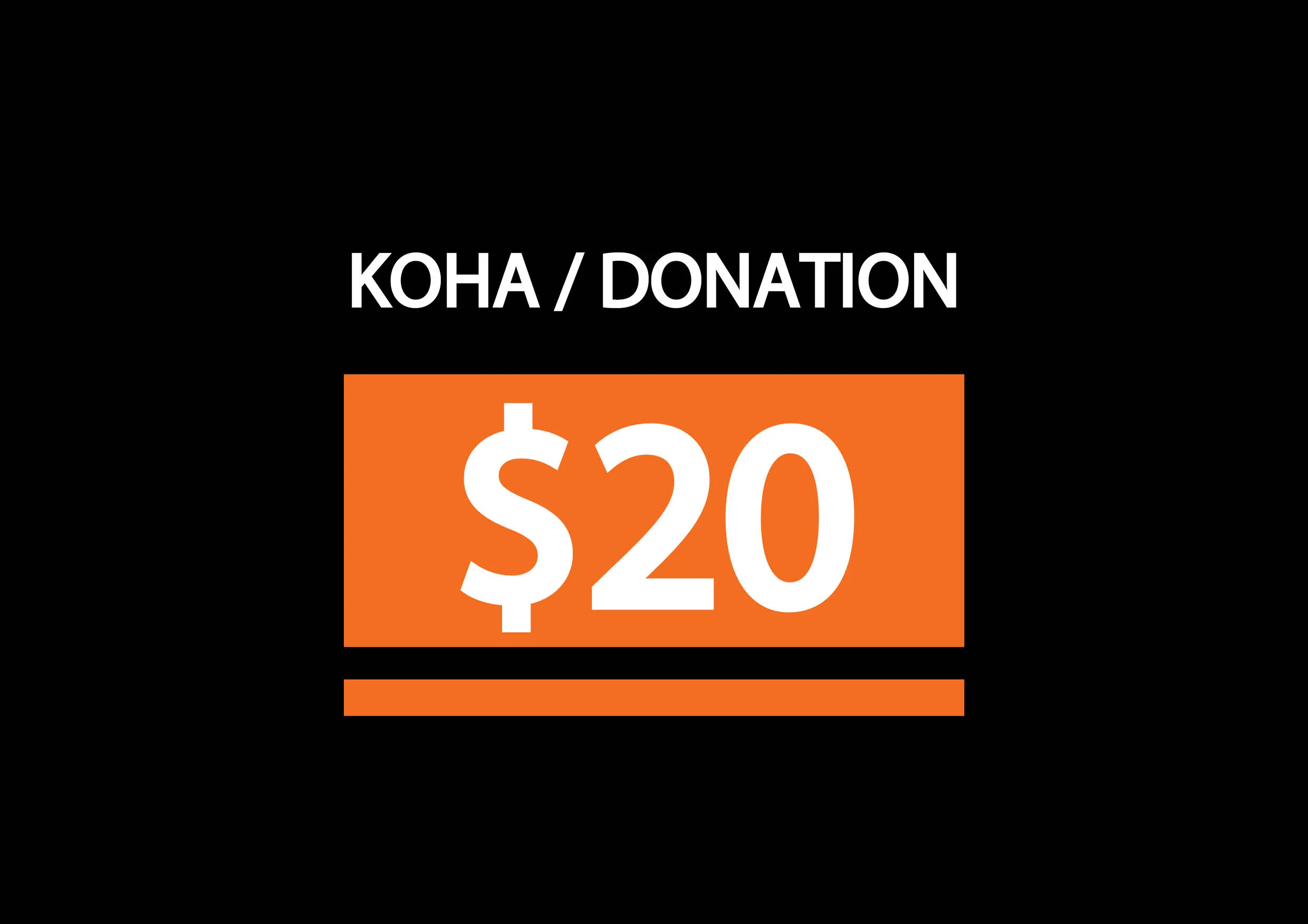 Koha/Donation ($20)