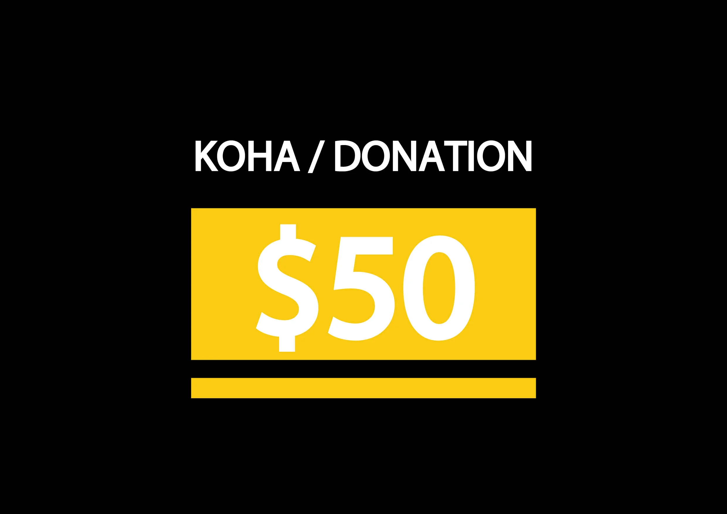 Koha/Donation ($50)