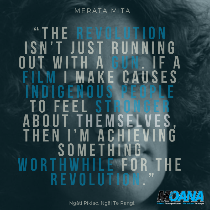 “The revolution isn’t just running out with a gun. If a film I make causes indigenous people to feel stronger about themselves, then I’m achieving something worthwhile for the revolution.” - Merata Mita..png