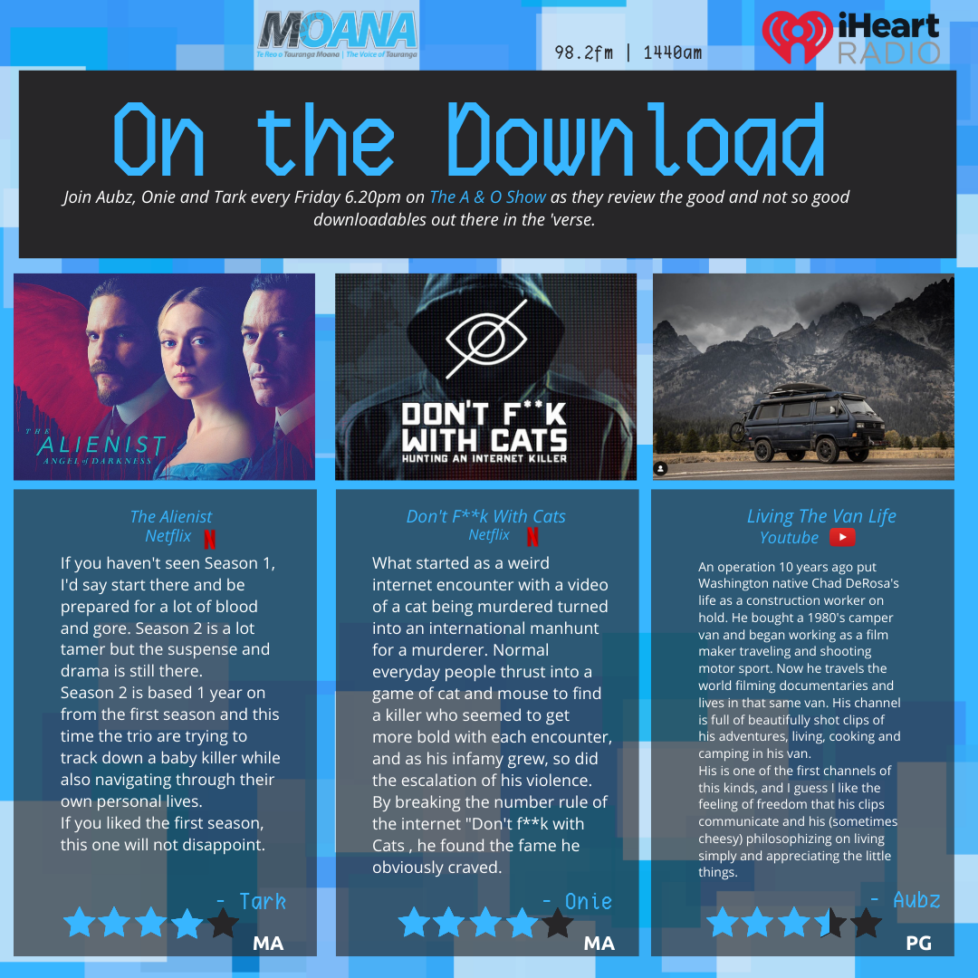 OTD: The crew give their "On the Download" recommendations for the week.  #OTD   #OnTheDownload   #IaRāmere   #EveryFriday   Takiri -  The Alienist  Season Two 4/5 ( Netflix ) Onie - Don't F**k With Cats 4/5 (Netflix) Aubz - Living The Van Life 4/5 ( YouTube )