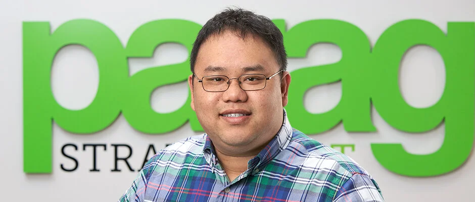 Client Support Engineer tnguyen@paragusIT.com 413.587.2666 x 125 Thuy enjoys the atmosphere of the Paragus office and the camaraderie he feels between clients and co-workers. He’s an avid fisherman but has no pets, which leads us to believe he must catch and release. Nights find him playing Final Fantasy, a can of cold Coca-Cola keeping him going. He is also a passionate supporter of the American Cancer Association.