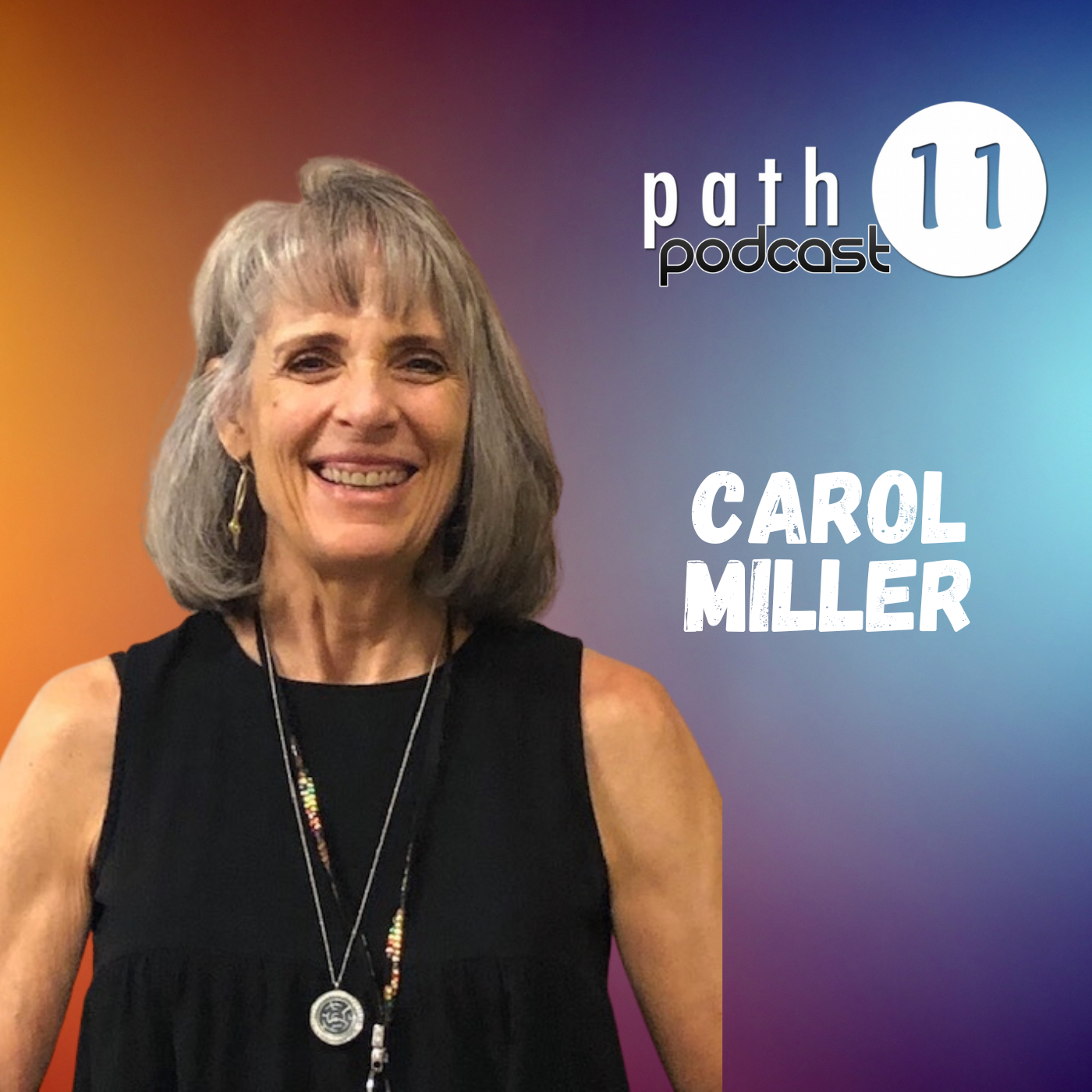 431 Resilience in Loss: A Mother's Journey of Healing; with Carol Miller — Path 11 Productions