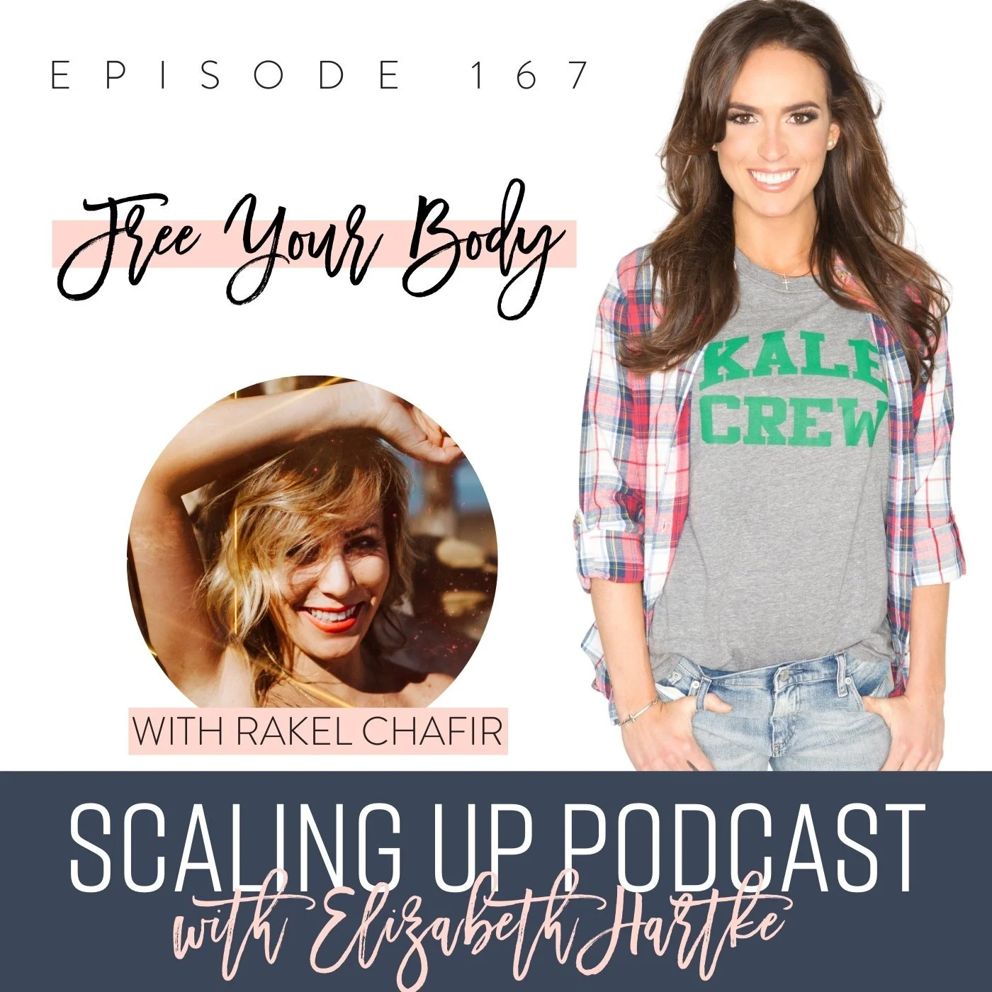 Ep# 167: Free Your Body with Rakel Chafir