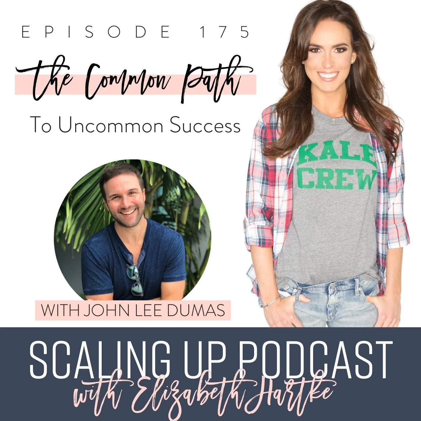Ep# 175: The Common Path to Uncommon Success with John Lee Dumas