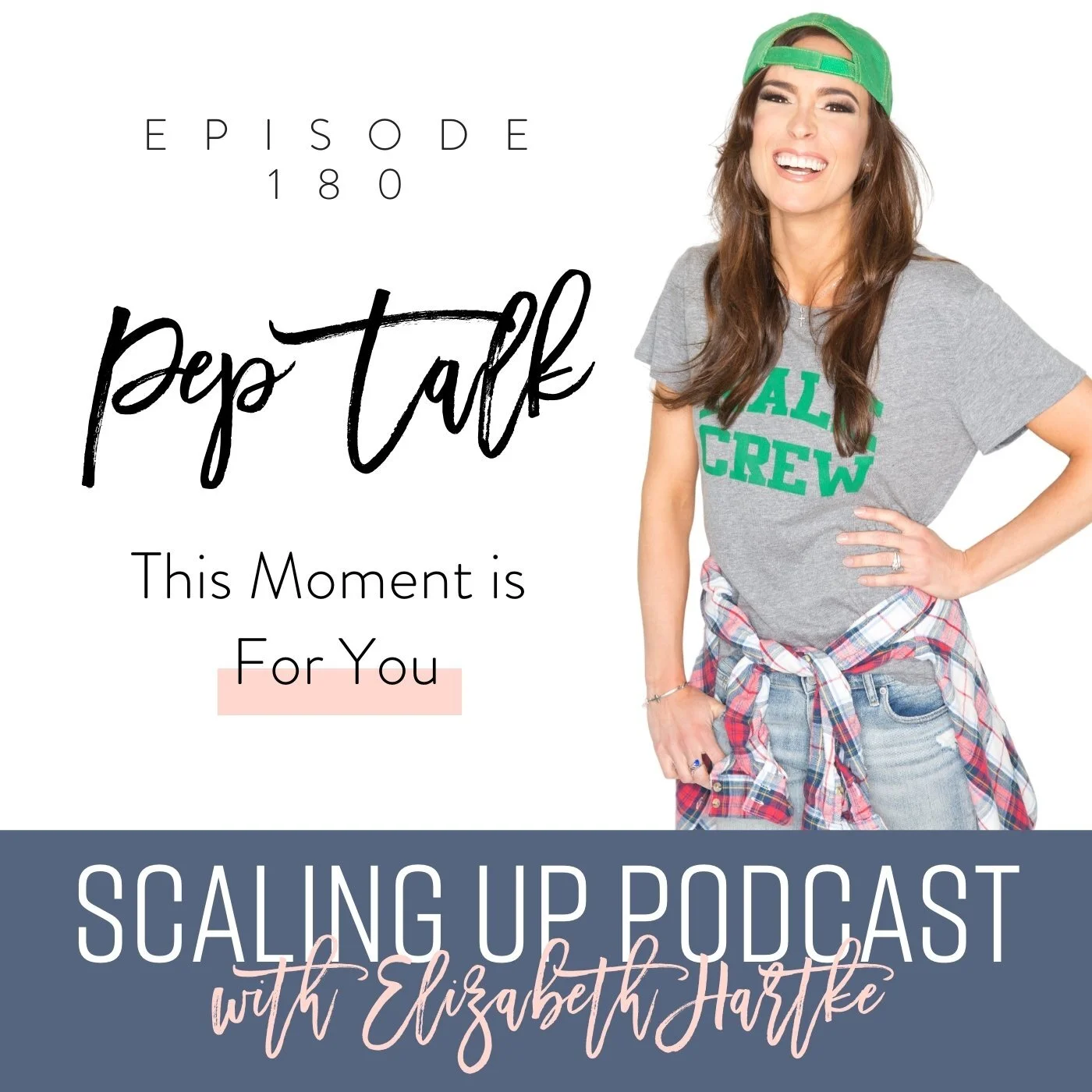 Ep# 180: [Pep Talk] This Moment is For You