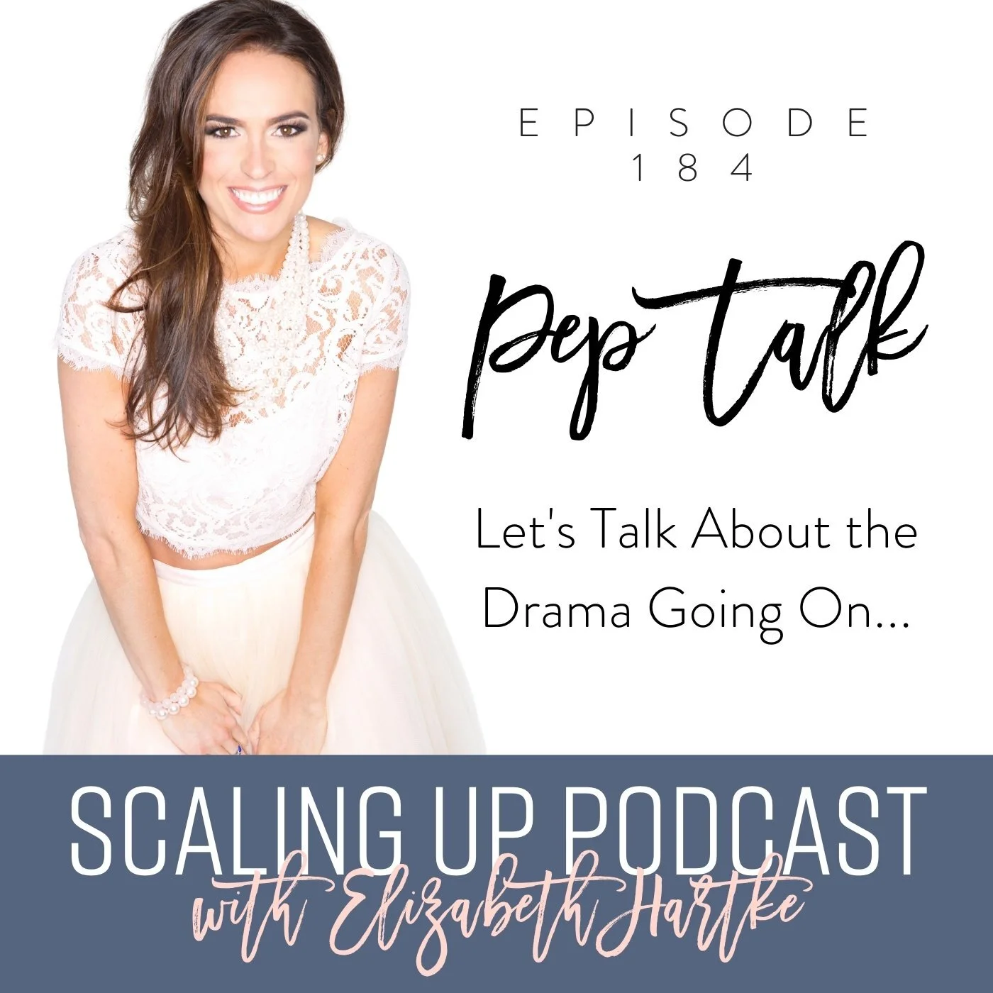 Ep# 184: [Pep Talk] Let's Talk About the Drama Going On...