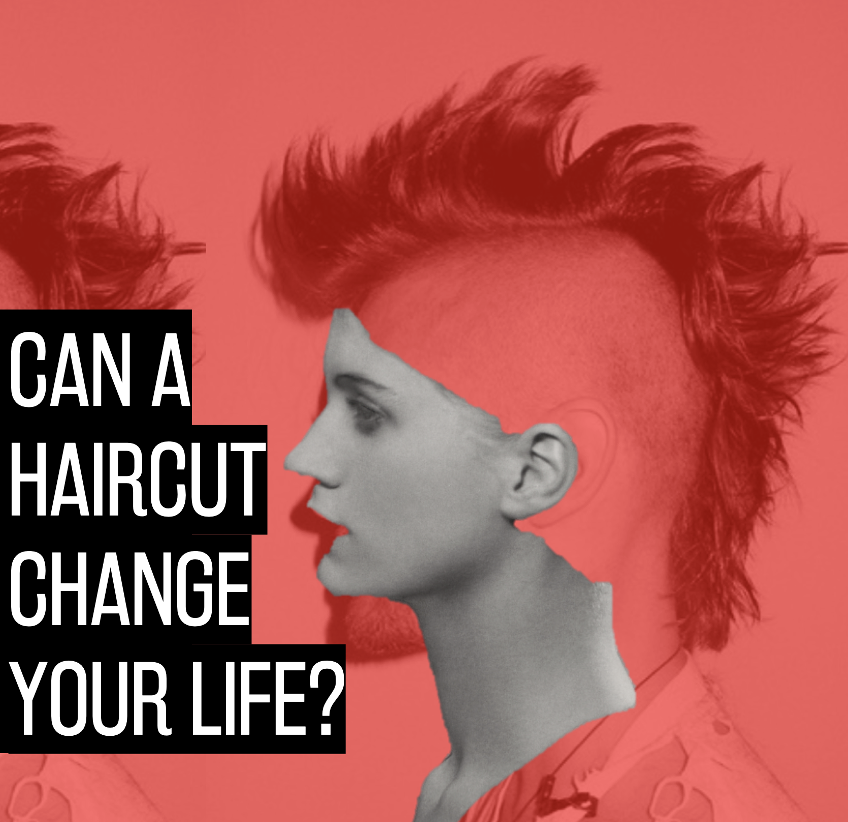 CAN A HAIRCUT CHANGE YOUR LIFE? 