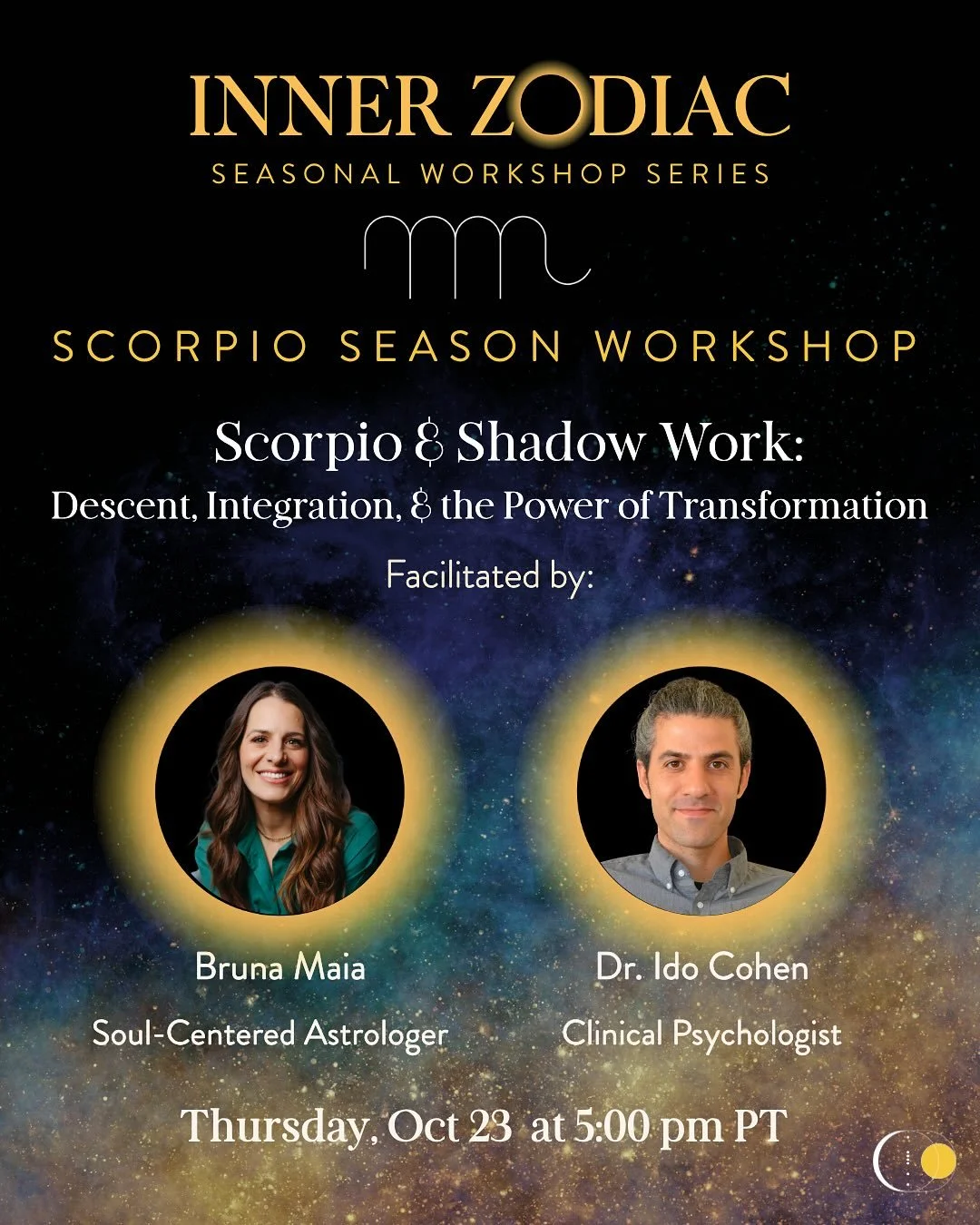 INNER ZODIAC
SCORPIO SEASON WORKSHOP ♏️
Descent, Integration &amp; the Power of Transformation

Facilitated by: Bruna Maia @bru_maia (Soul-Centered Astrologer) &amp; Dr. Ido Cohen @dr.idocohen (Clinical Psychologist) 

📆 Thursday, Oct 23 at 5pm PT 
