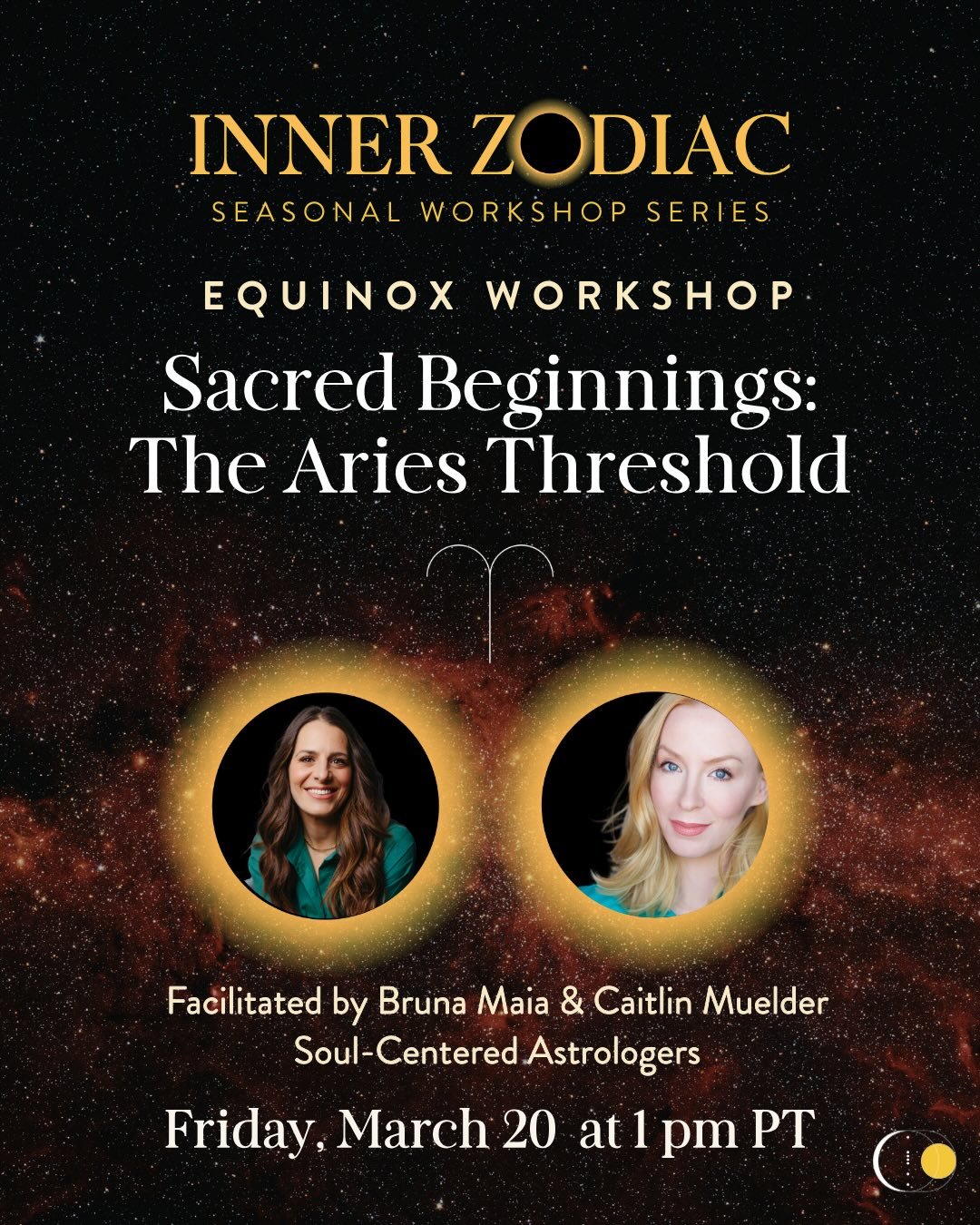 EQUINOX WORKSHOP ♈️
Sacred Beginnings: The Aries Threshold

Facilitated by Bruna Maia &amp; @cmuelder 
Soul-Centered Astrologers

📅 Friday, March 20 at 1pm PT

The Equinox is considered the astrological New Year, when the Sun enters Aries and the gr