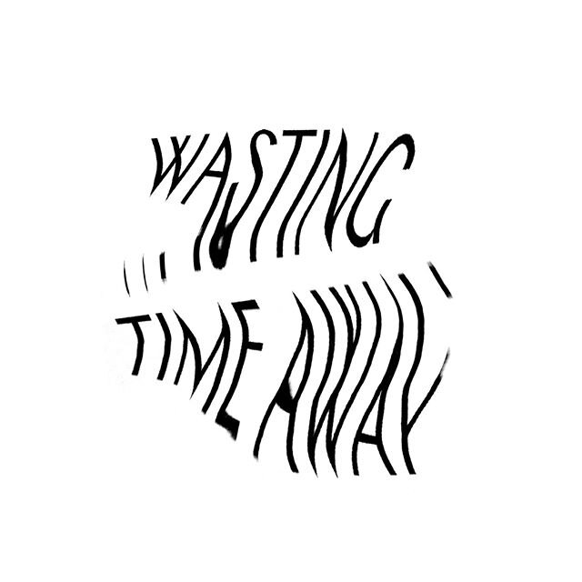 I'm just wasting time away, I'm just wasting time in space. 🎵⁠
⁠
~~~⁠
⁠
#typography #typographyinspired #type #typegang #goodtype #showusyourtype #typeworship #typism #handmadefont #typetopia #thedailytype #typespire #typedesign #design #graphic #gr