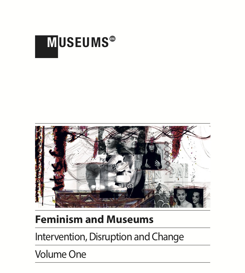 Feminism and Museums: Intervention, Disruption and Change (MuseumsEtc, Dec 2017 & Feb 2018)