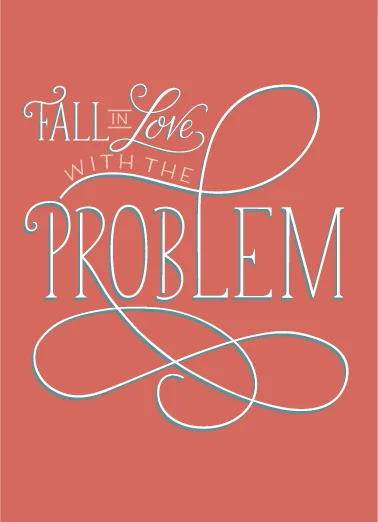 Fall-in-Love-with-the-Problem-Quote.jpg