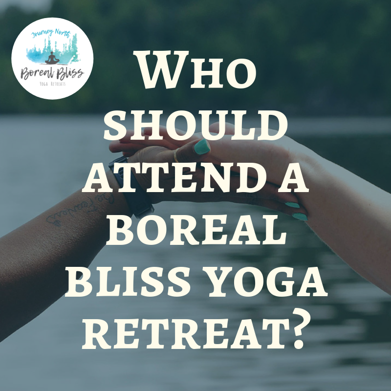 Who should attend a boreal bliss yoga retreat_.png